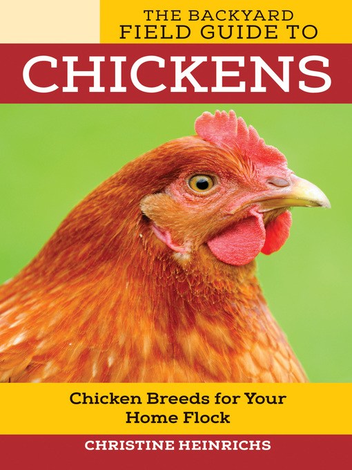 Title details for The Backyard Field Guide to Chickens by Christine Heinrichs - Available